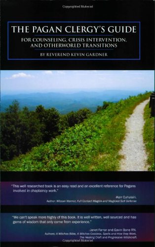 The Pagan Clergy's Guide for Counseling, Crisis Intervention and Otherworld Transitions - Click to Buy