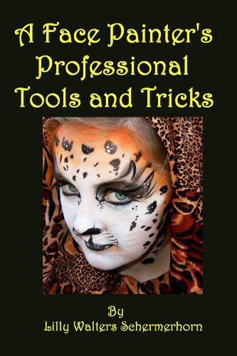 A Face Painter's Professional Tools and Tricks: Advanced Face Painting Designs and Techniques - Click to Buy