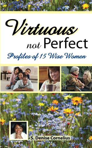 Virtuous not Perfect: Profiles of 15 Wise Women - Click to Buy