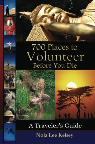 700 Places to Volunteer Before You Die: A Traveler's Guide - Click to Buy