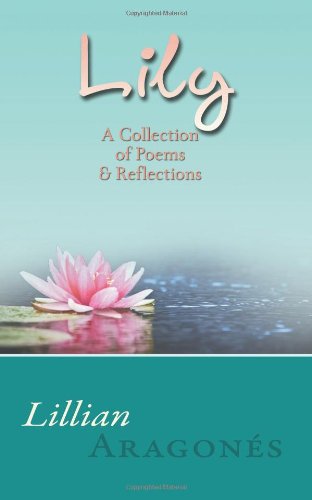 Lily: A Collection of Poems & Reflections - Click to Buy