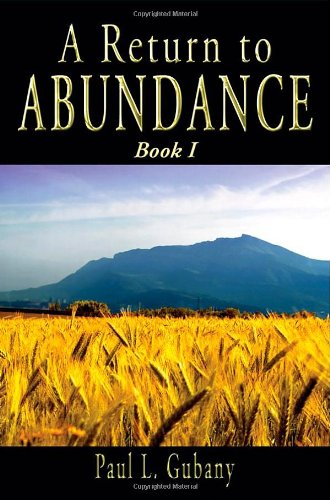 A Return to Abundance, Book 1: Money and happiness, abundance and prosperity, money and the unconscious mind: a mythological, psychological, historical, and family of origin look at money & its power - Click to Buy