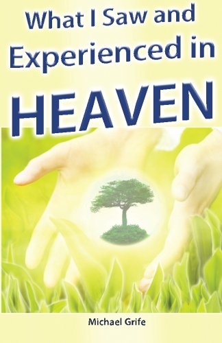 What I Saw and Experienced in Heaven - Click to Buy