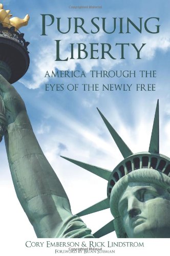 Pursuing Liberty: America Through the Eyes of the Newly Free - Click to Buy