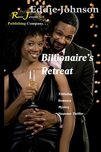 Billionaire's Retreat: -Titillating -Romance -Murder Mystery -Suspense Thriller - Click to Buy