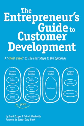 The Entrepreneur's Guide to Customer Development: A cheat sheet to The Four Steps to the Epiphany - Click to Buy