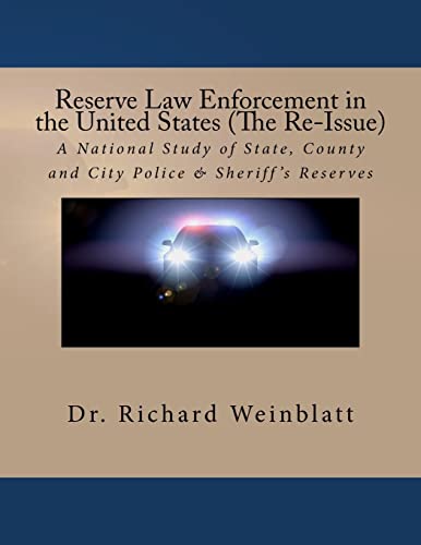 Reserve Law Enforcement in the United States (The Re-Issue): A National Study of State, County and City Police & Sheriff's Reserves - Click to Buy