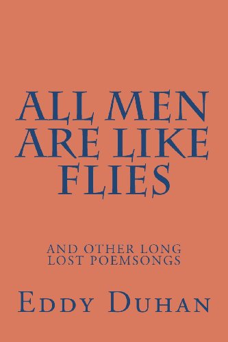 All Men Are Like Flies: and other long lost poemsongs - Click to Buy