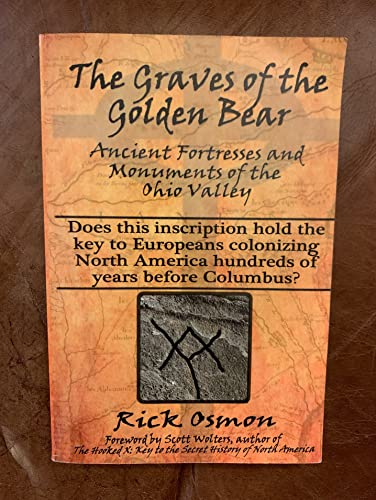 The Graves of the Golden Bear: Ancient Fortresses and Monuments of the Ohio Valley - Click to Buy