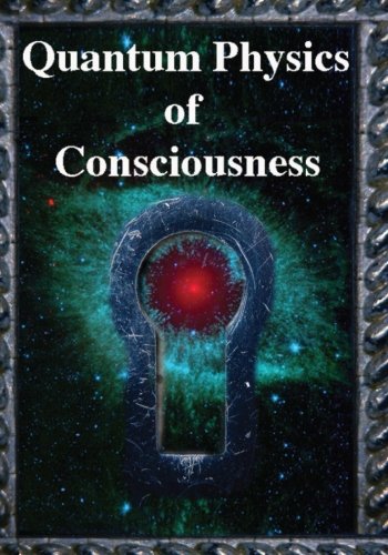 Quantum Physics of Consciousness - Click to Buy