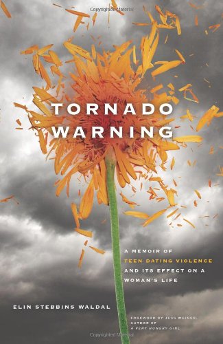 Tornado Warning: A Memoir of Teen Dating Violence and Its Effect on a Woman's Life - Click to Buy