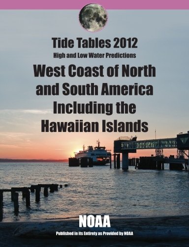Tide Tables 2012: West Coast of North and South America - Click to Buy