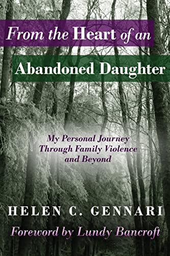 From the Heart of an Abandoned Daughter: My Personal Journey Through Family Violence and Beyond - Click to Buy