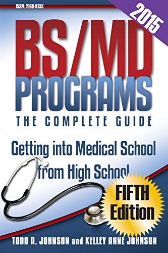 Bs/MD Programs-The Complete Guide: Getting Into Medical School from High School - Click to Buy