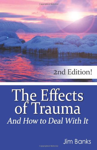 The Effects of Trauma and How to Deal with It - Click to Buy