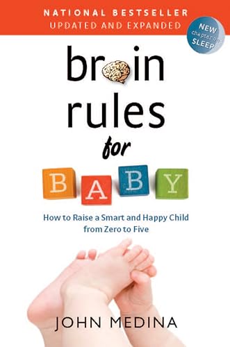 Brain Rules for Baby (Updated and Expanded): How to Raise a Smart and Happy Child from Zero to Five - Click to Buy