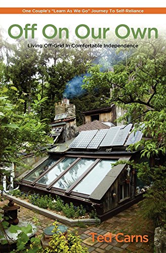 Off On Our Own: Living Off-Grid in Comfortable Independence