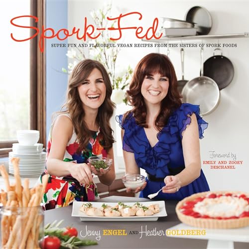 Spork-Fed: Super Fun and Flavorful Vegan Recipes from the Sisters of Spork Foods - Click to Buy