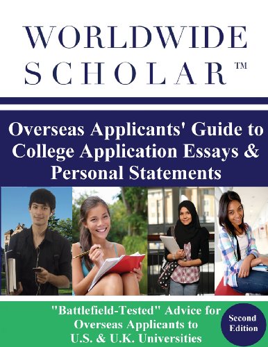 Worldwide Scholar Overseas Applicants' Guide to College Application Essays & Personal Statements: Second Edition - Click to Buy