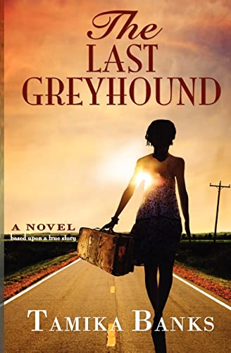 The Last Greyhound: A Young Woman’s Journey to Self Identity and Love - Click to Buy
