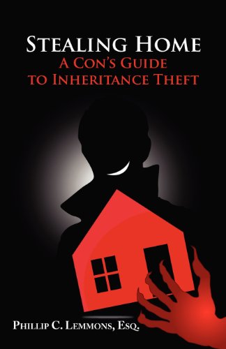 Stealing Home - A Con's Guide to Inheritance Theft - Click to Buy