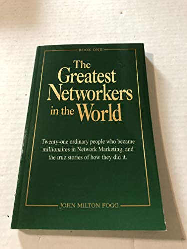 The Greatest Networkers in the World: Twenty-one ordinary people who became millionaires in Network Marketing, and the true stories of how they did it. (Book One) - Click to Buy