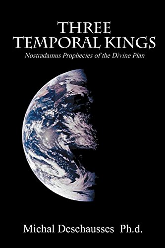 Three Temporal Kings - Nostradamus Prophecies of the Divine Plan - Click to Buy