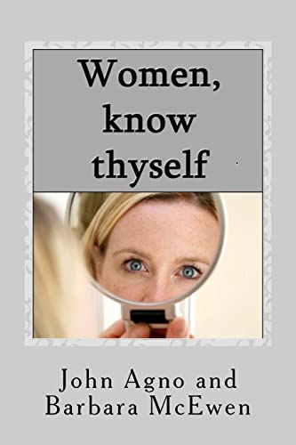 Women, Know Thyself: The most important knowledge is self-knowledge. - Click to Buy