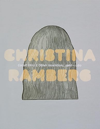 Christina Ramberg: Corset Urns & Other Inventions: 1968–1980 - Click to Buy