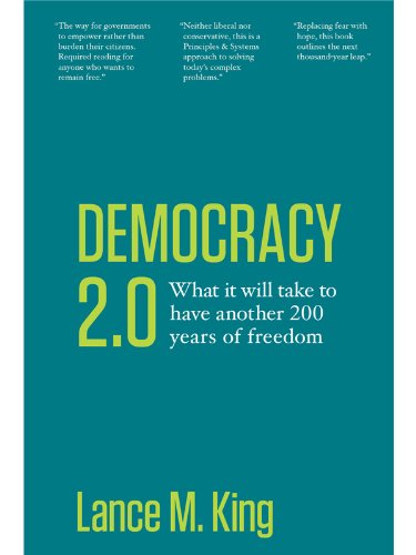 Democracy 2.0: What it will take to have another 200 years of freedom - Click to Buy