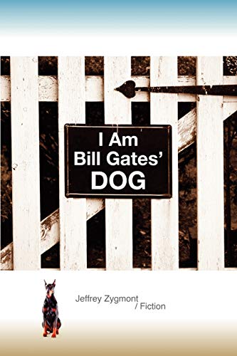 I Am Bill Gates' Dog - Click to Buy