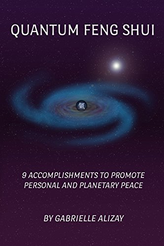 Quantum Feng Shui: 9 Accomplishments to Promote Personal and Planetary Peace - Click to Buy