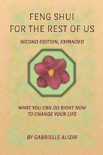 Feng Shui For The Rest Of Us: What you can do right now to change your life. 2nd Edition, Expanded - Click to Buy