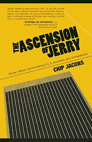 The Ascension of Jerry: Business Lies, Hitmen and the Making of an L.A. Muckraker - Click to Buy