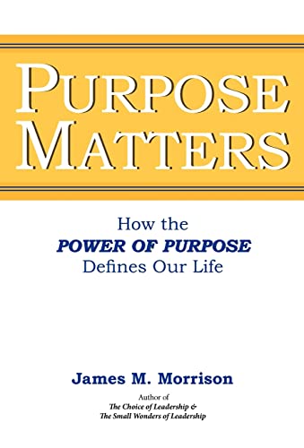 Purpose Matters: How The Power of Purpose Defines Our Life - Click to Buy
