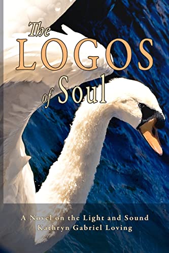 The Logos of Soul: A Novel on the Light and Sound - Click to Buy