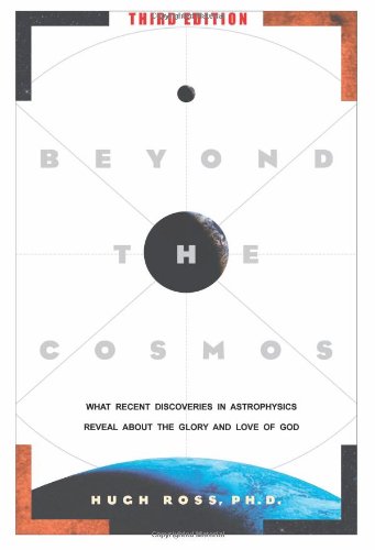 Beyond the Cosmos: What Recent Discoveries in Astrophysics Reveal about the Glory and Love of God