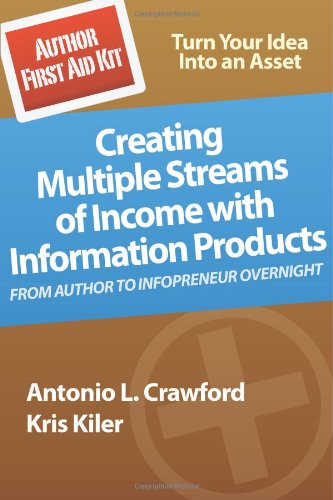 Author First Aid Kit: Creating Multiple Streams of Income with Information Products - Click to Buy