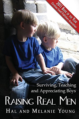 Raising Real Men: Surviving, Teaching and Appreciating Boys - Click to Buy