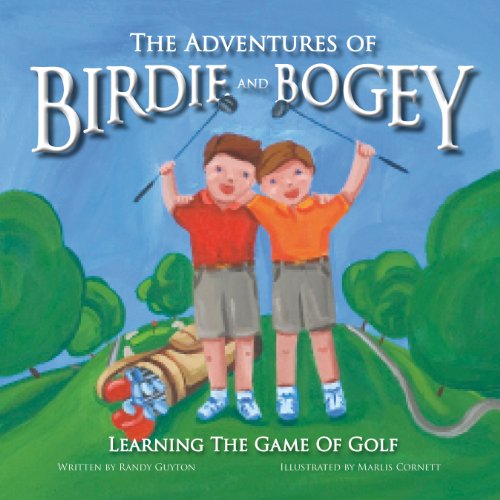 The Adventures of Birdie and Bogey: Learning The Game of Golf - Click to Buy