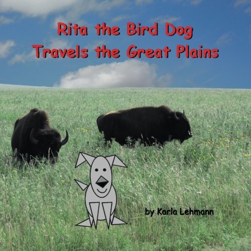 Rita the Bird Dog Travels the Great Plains - Click to Buy