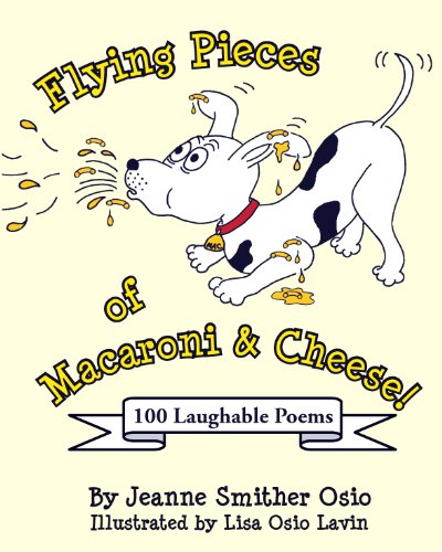 Flying Pieces of Macaroni & Cheese! 100 Laughable Poems - Click to Buy