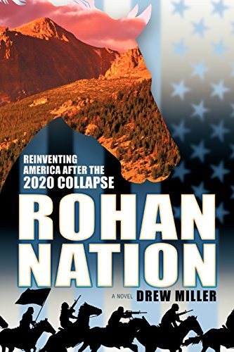 Rohan Nation: Reinventing America After the 2020 Collapse - Click to Buy