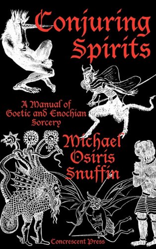 Conjuring Spirits: A Manual of Goetic and Enochian Sorcery - Click to Buy