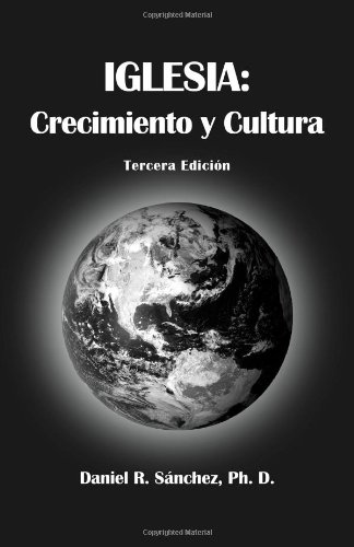 Iglesia: Crecimiento Y Cultura Tercera Edición (Spanish Edition) - Click to Buy