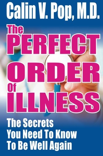 The Perfect Order Of Illness: The Secrets You Need To Know To Be Well Again - Click to Buy