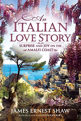 An Italian Love Story: Surprise and Joy on the Amalfi Coast - Click to Buy