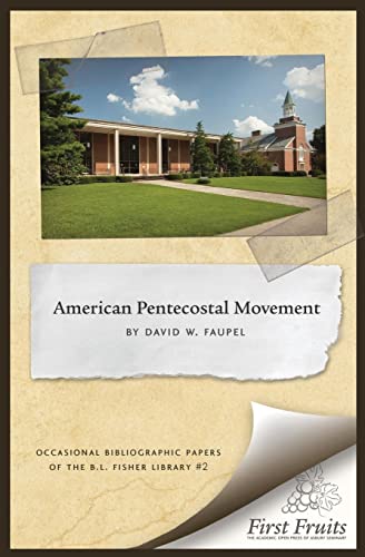 The American Pentecostal Movement: A Bibliographical Essay - Click to Buy