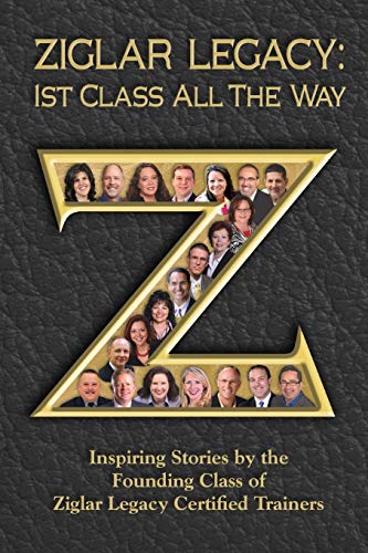 Ziglar Legacy: First Class All the Way - Click to Buy