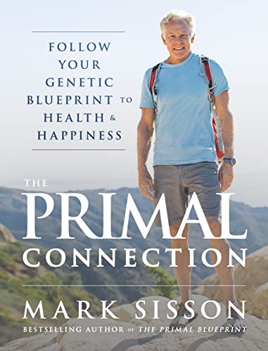 The Primal Connection: Follow Your Genetic Blueprint to Health and Happiness - Click to Buy